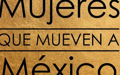 ¿Quiénes son las mujeres que mueven a México?